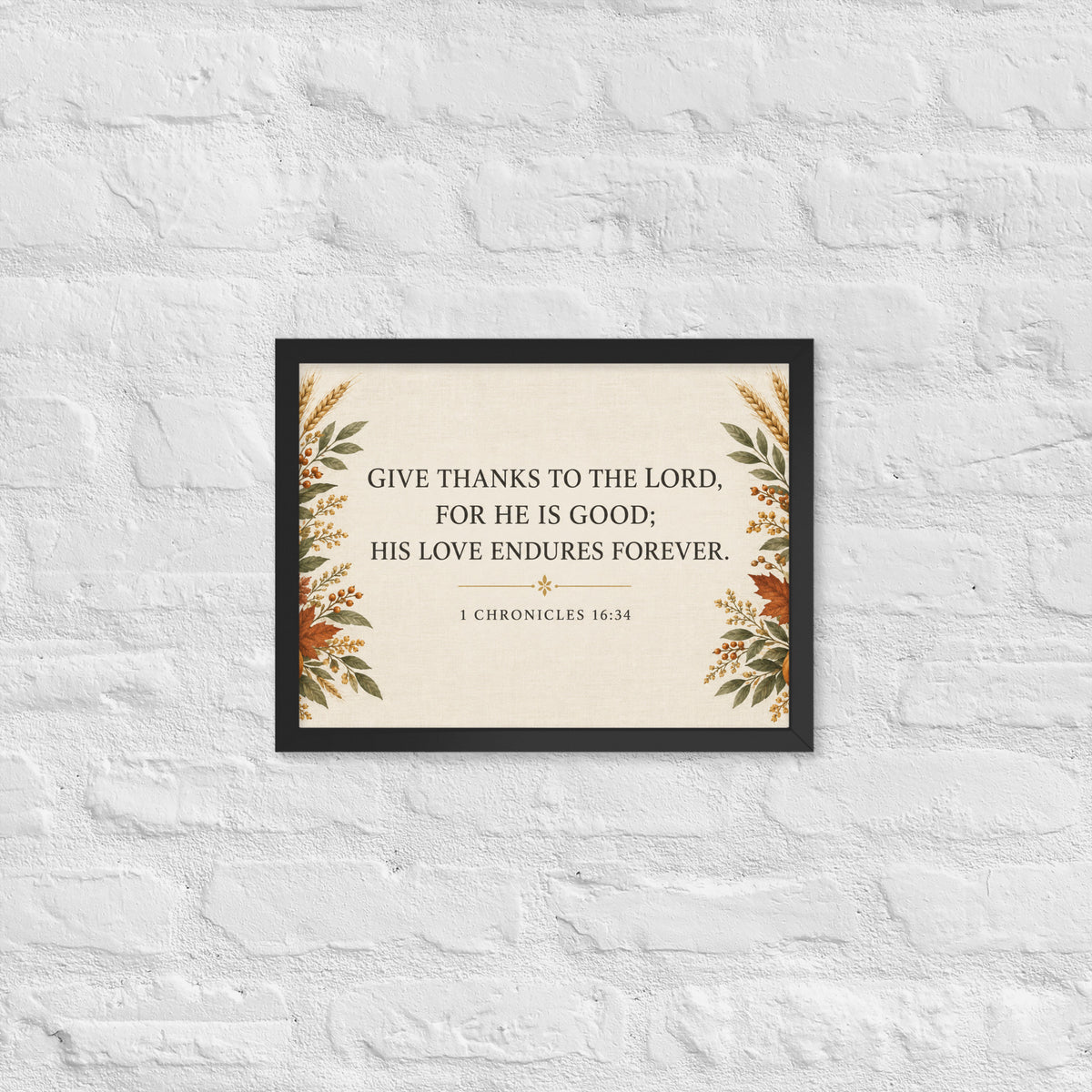 Black-framed Give Thanks 1 Chronicles 16:34 poster on matte paper, featuring inspirational scripture in a 12x16 framed wall art.