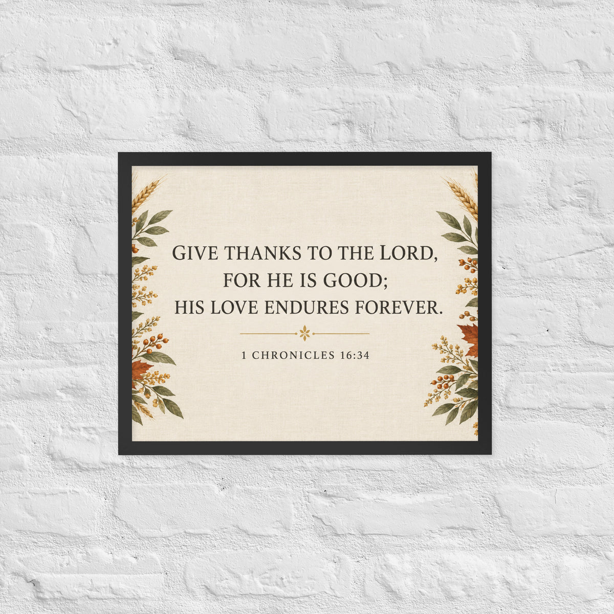 Black-framed Give Thanks 1 Chronicles 16:34 poster on enhanced matte paper, 16x20 inches, featuring biblical quote and modern design.
