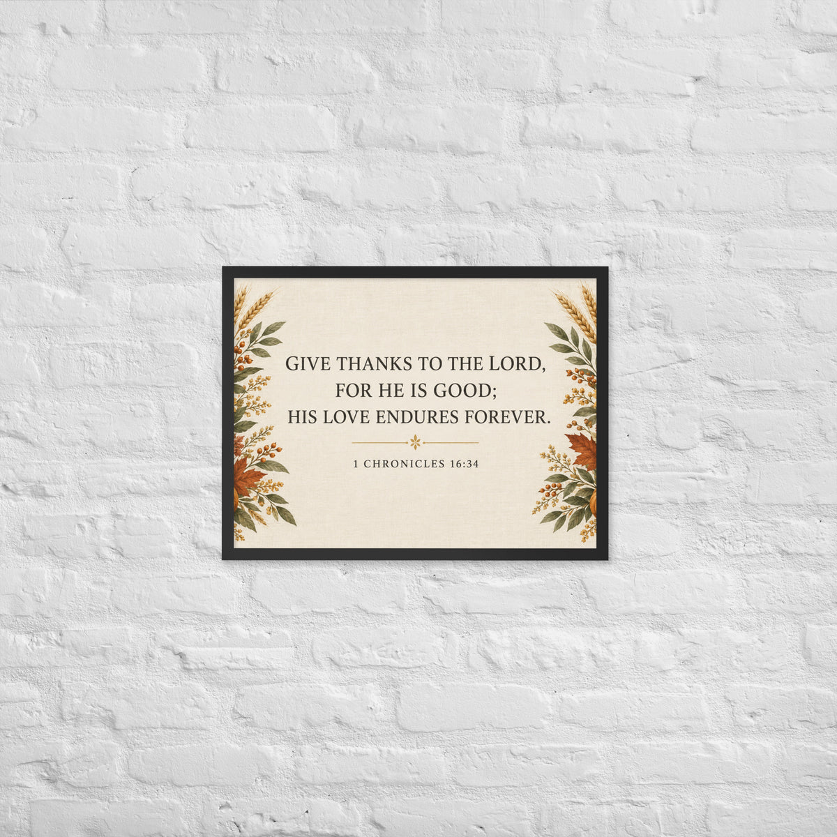 Black-framed poster featuring the "Give Thanks" 1 Chronicles 16:34 verse, displayed on enhanced matte paper, 18x24 inches.